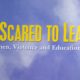 Too Scared to Learn